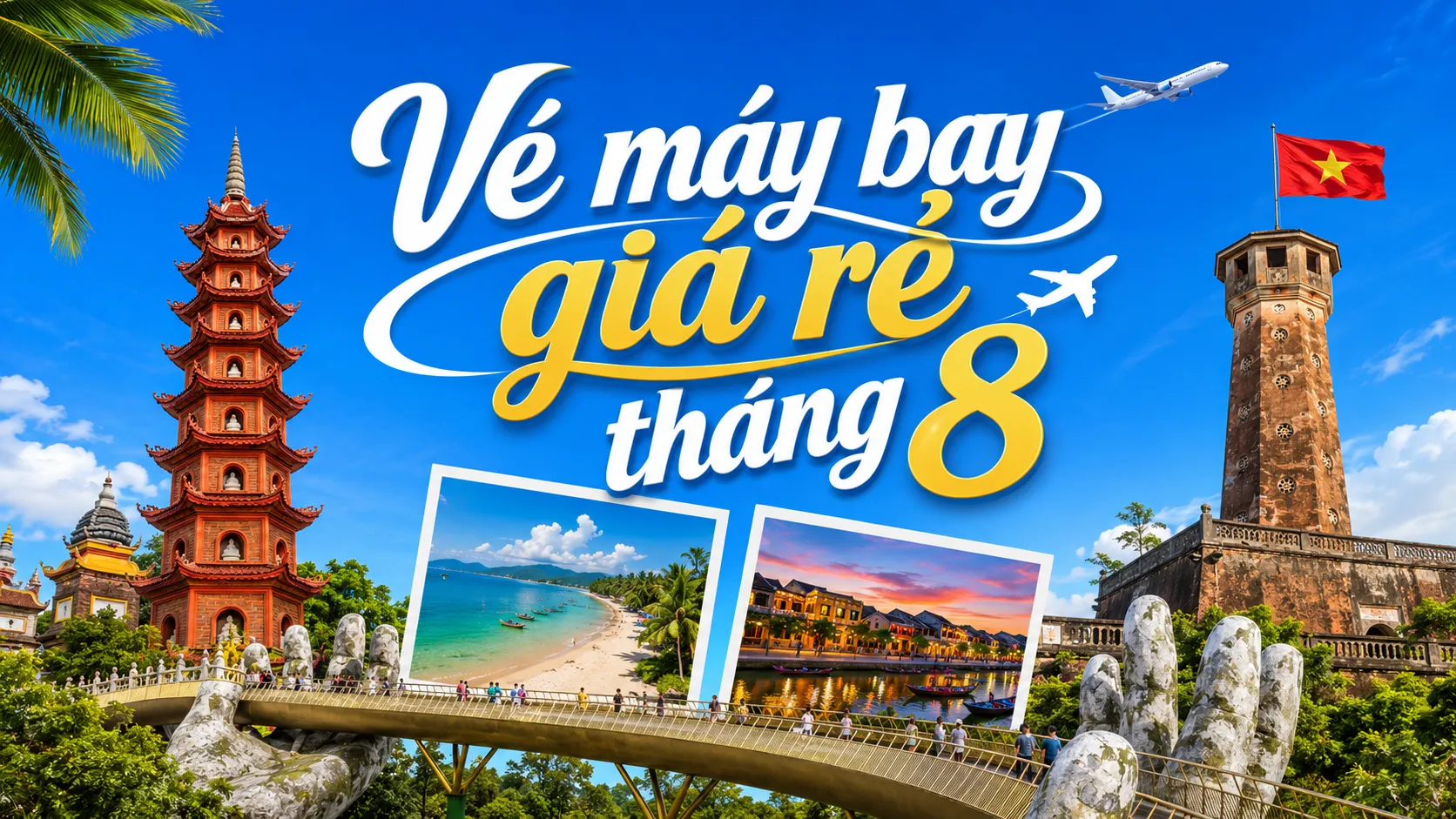 Vé máy bay tháng 8 giá rẻ mới cập nhật thời gian thực