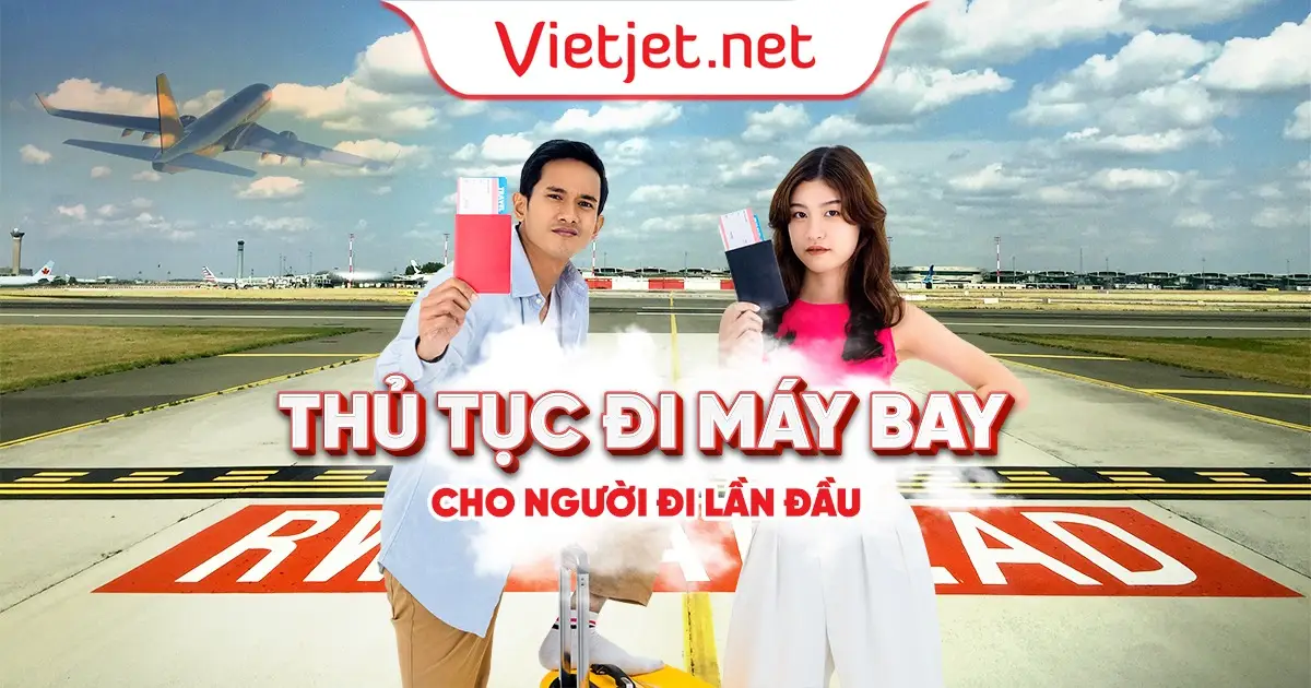 Thủ tục đi máy bay trong nước cho người đi lần đầu