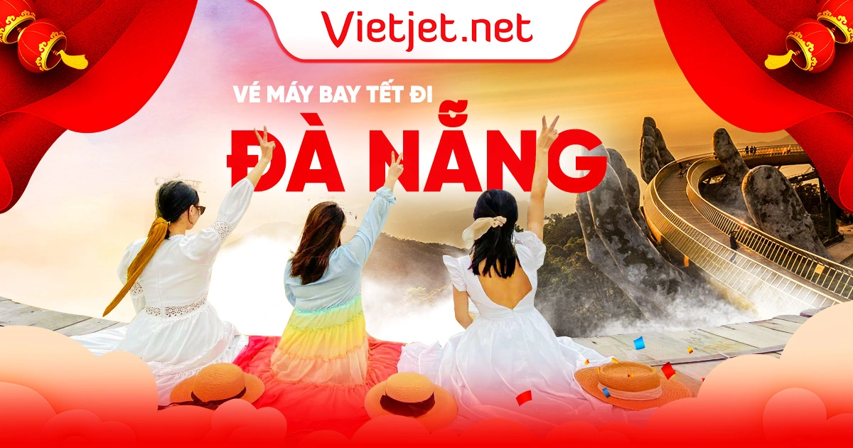 Vé máy bay Tết đi Đà Nẵng 2025 mới cập nhật