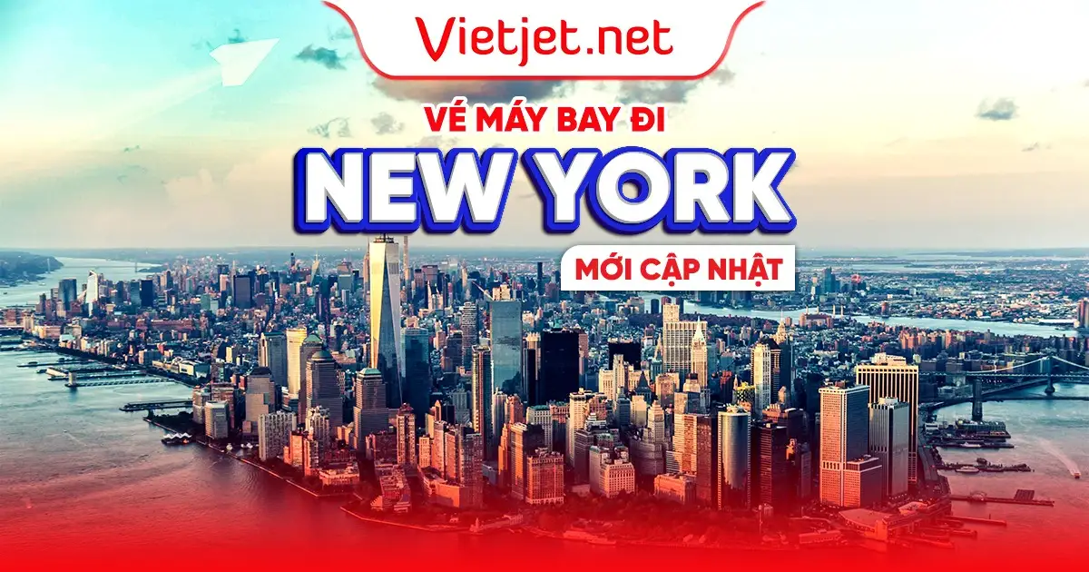Vé máy bay đi New York giá rẻ mới cập nhật