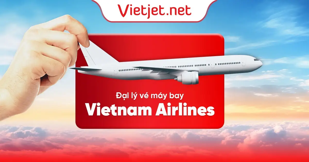 Đại lý vé máy bay Vietnam Airlines