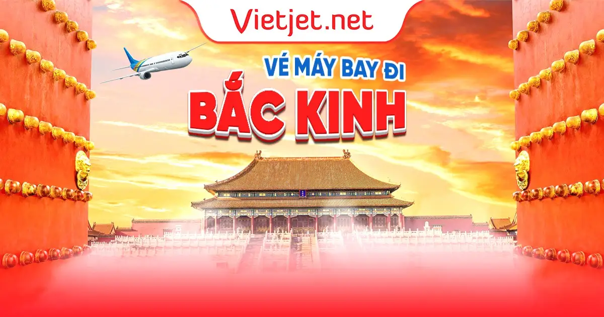 Vé máy bay đi Bắc Kinh giá rẻ mới cập nhật