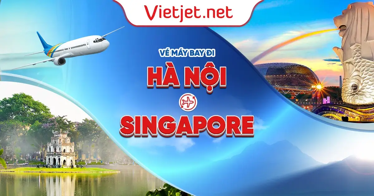 Vé máy bay Hà Nội đi Singapore giá rẻ