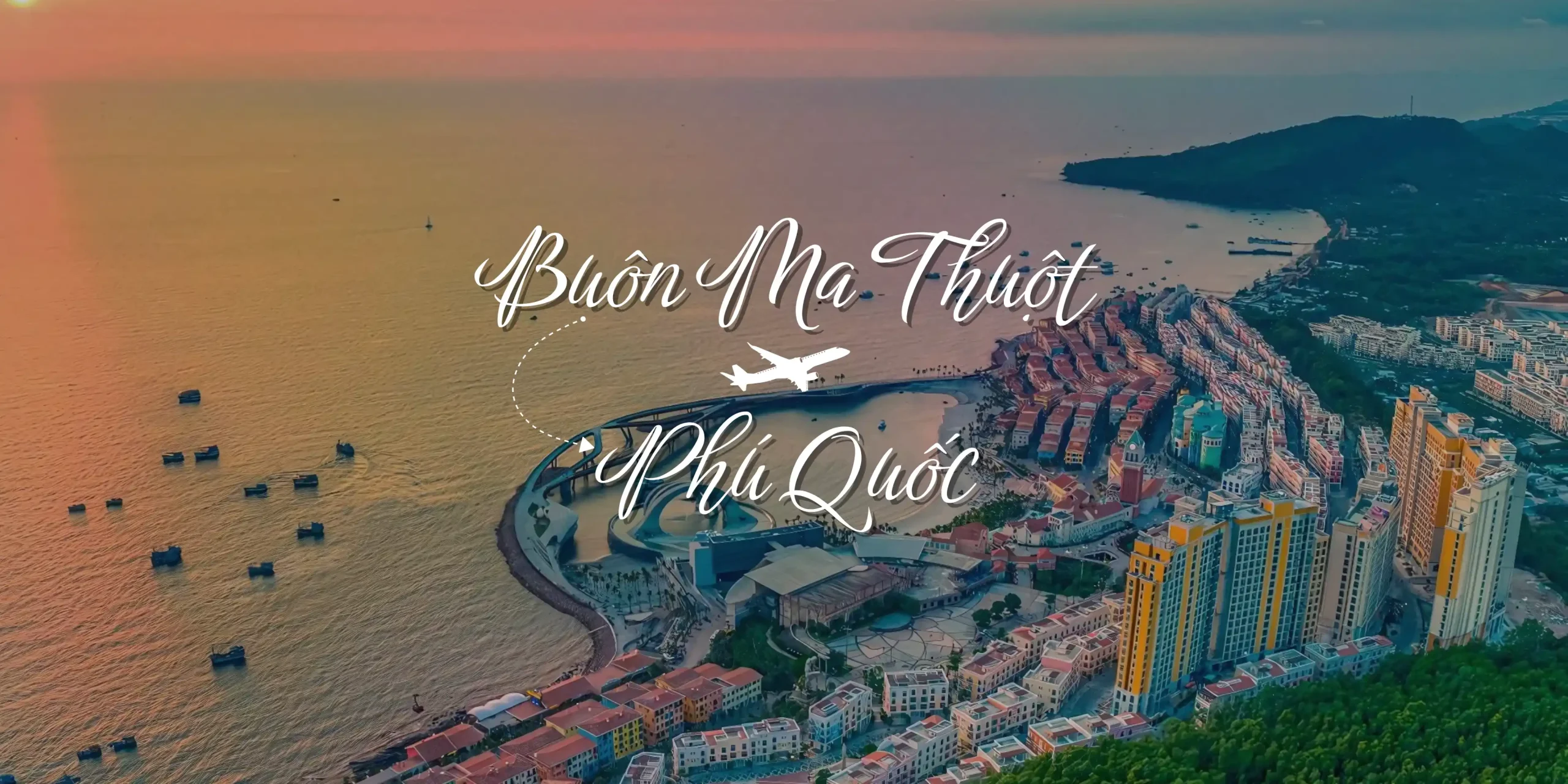 Vé máy bay Buôn Ma Thuột đi Phú Quốc tại Vietjet.net