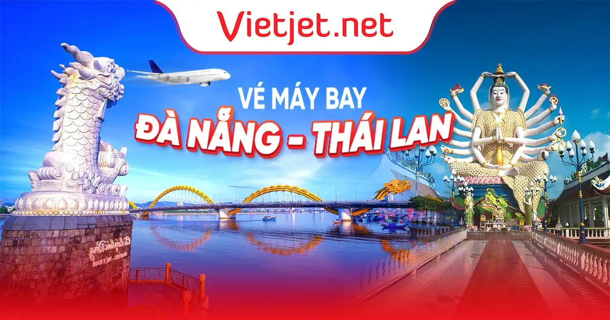 Vé máy bay Đà Nẵng đi Thái Lan giá rẻ
