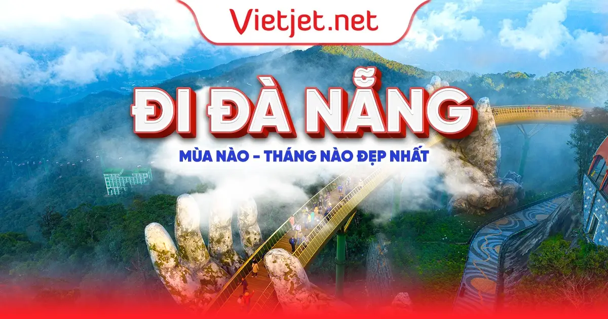 Đi Đà Nẵng mùa nào tháng nào đẹp nhất?