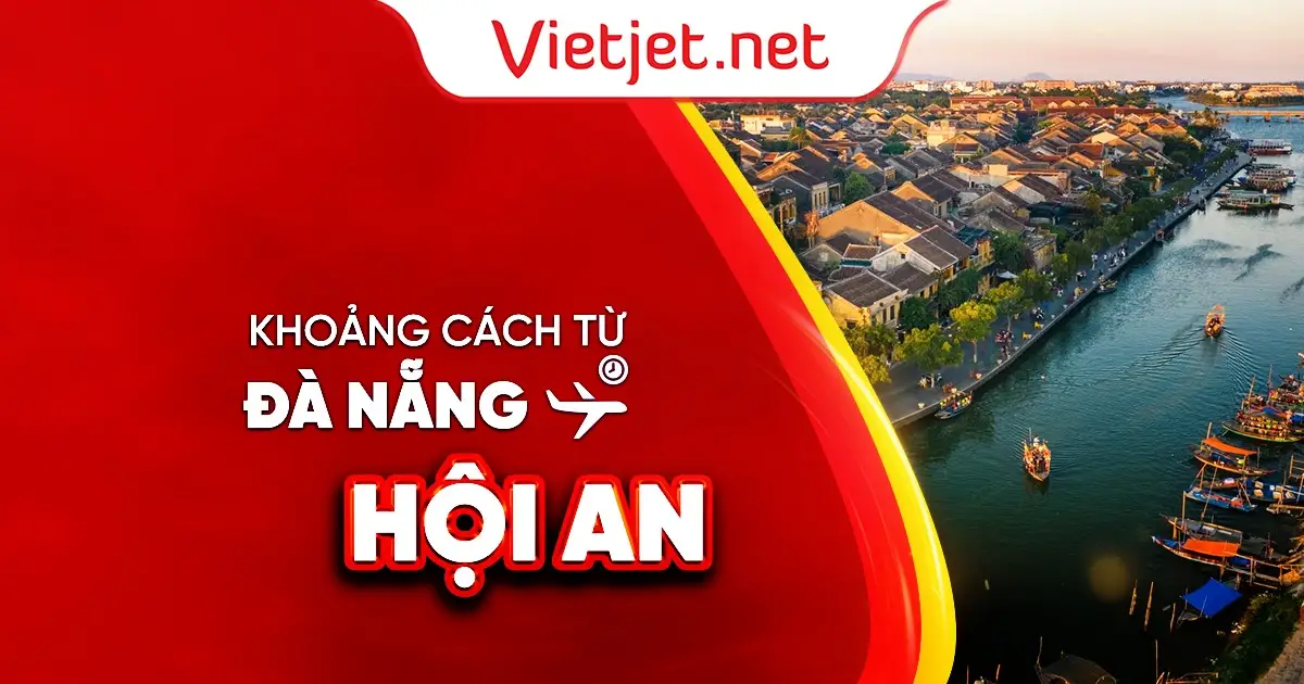 Từ Đà Nẵng đi Hội An bao nhiêu km?
