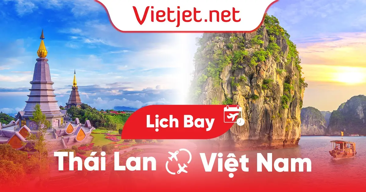 Lịch bay từ Thái Lan về Việt Nam hôm nay