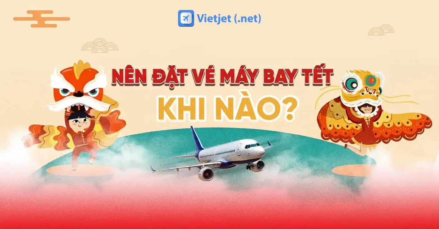 Nên đặt vé máy bay Tết khi nào để không đánh đổi cả tháng lương?