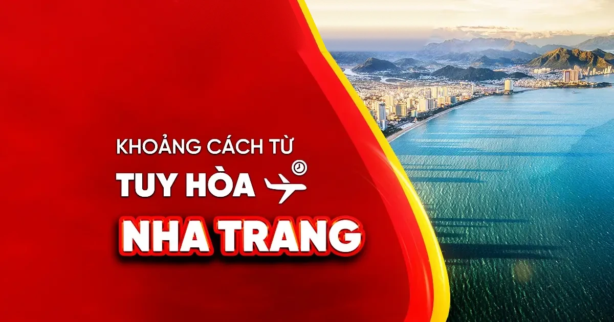 Tìm hiểu khoảng cách từ Tuy Hòa đi Nha Trang