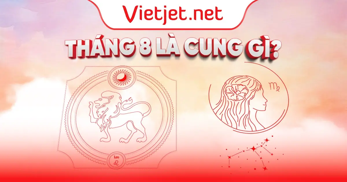 Tháng 8 là cung gì?