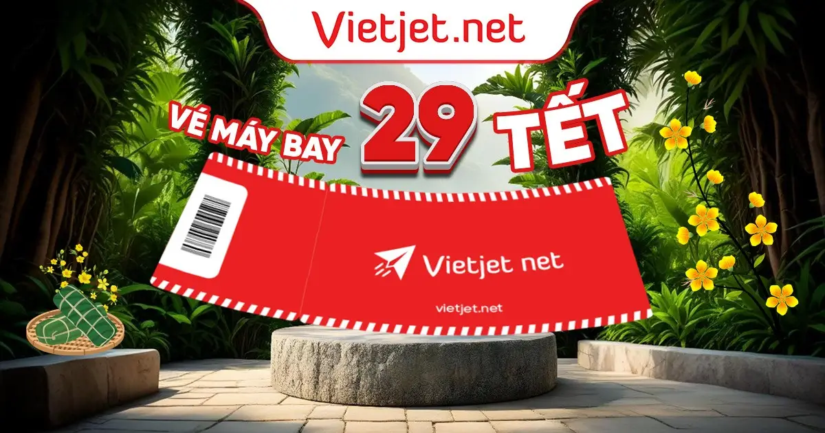 Vé máy bay ngày 29 Tết mới cập nhật