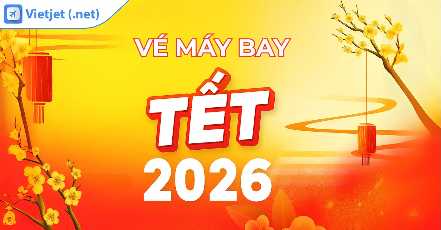 Vé máy bay tết 2026 giá rẻ