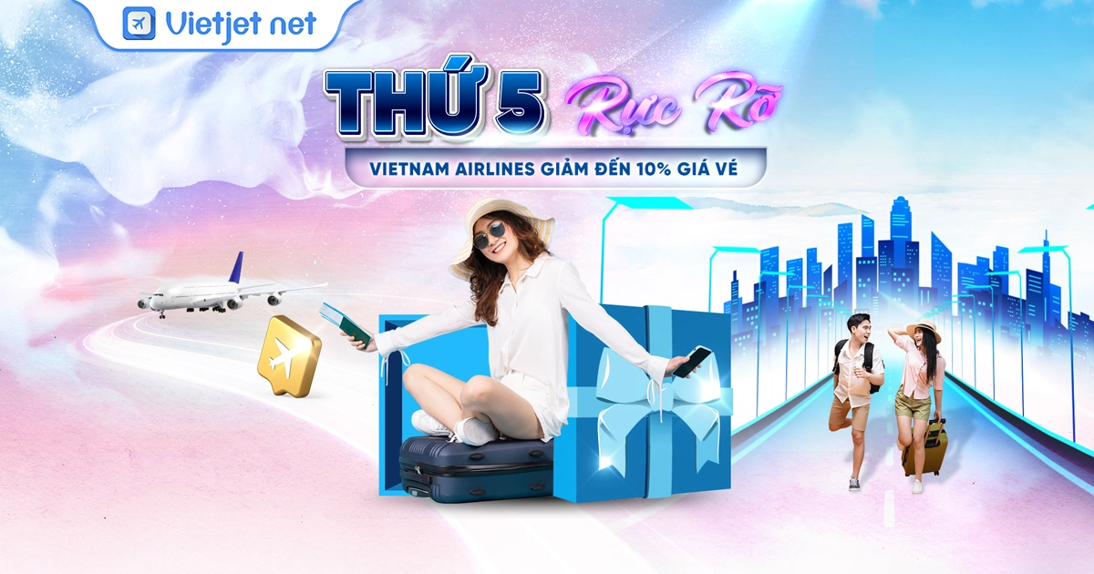 Khuyến mãi thứ 5 rực rỡ Vietnam Airlines