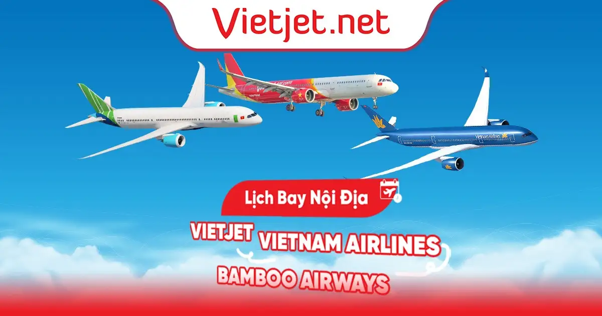 Lịch bay nội địa các hãng mới nhất hôm nay