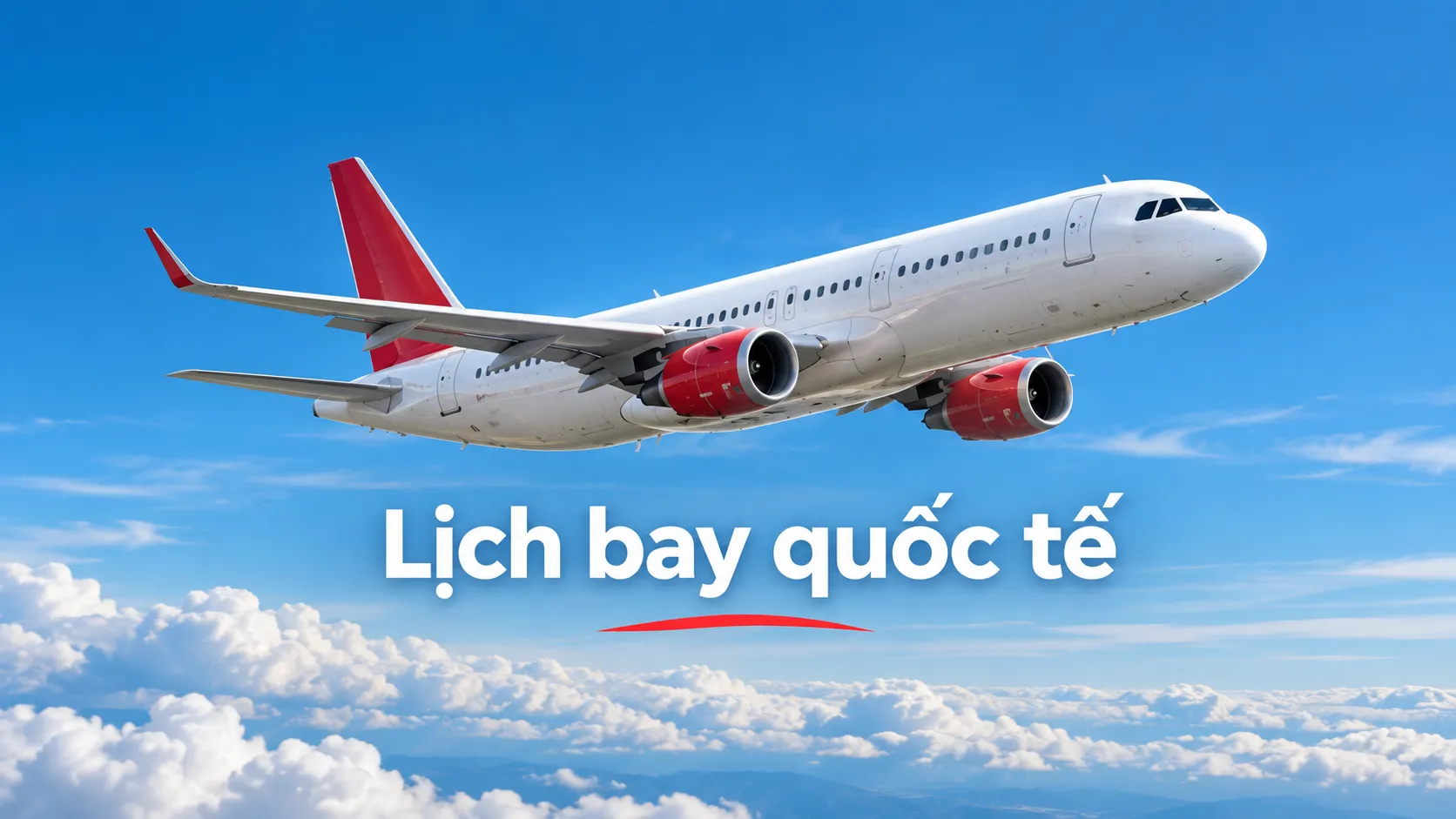 Lịch bay quốc tế cập nhật mới nhất