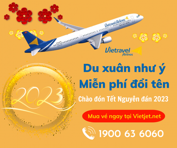 Vietravel Airlines ưu đãi “Du xuân như ý – Miễn phí đổi tên”