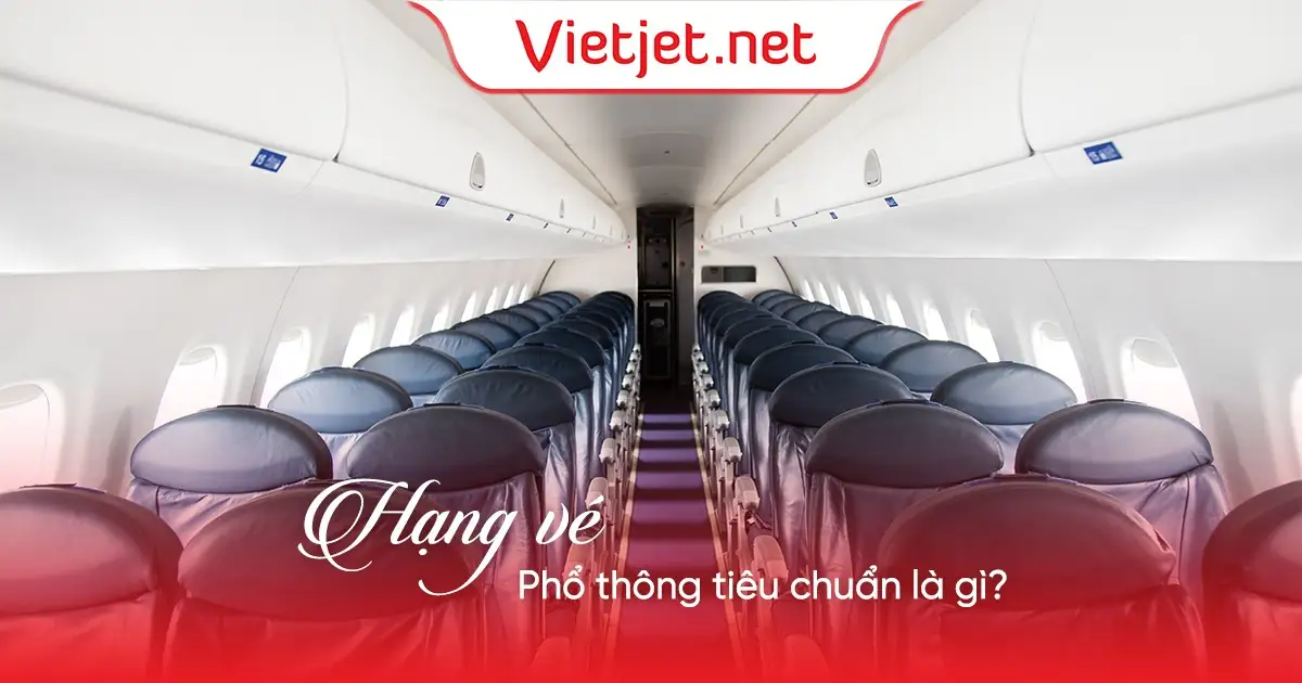 Vé phổ thông siêu tiêu chuẩn là gì?