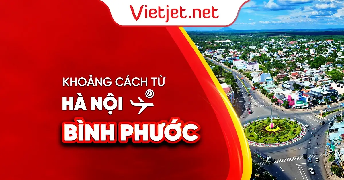 Khoảng cách từ Hà Nội đến Bình Phước bao nhiêu km?