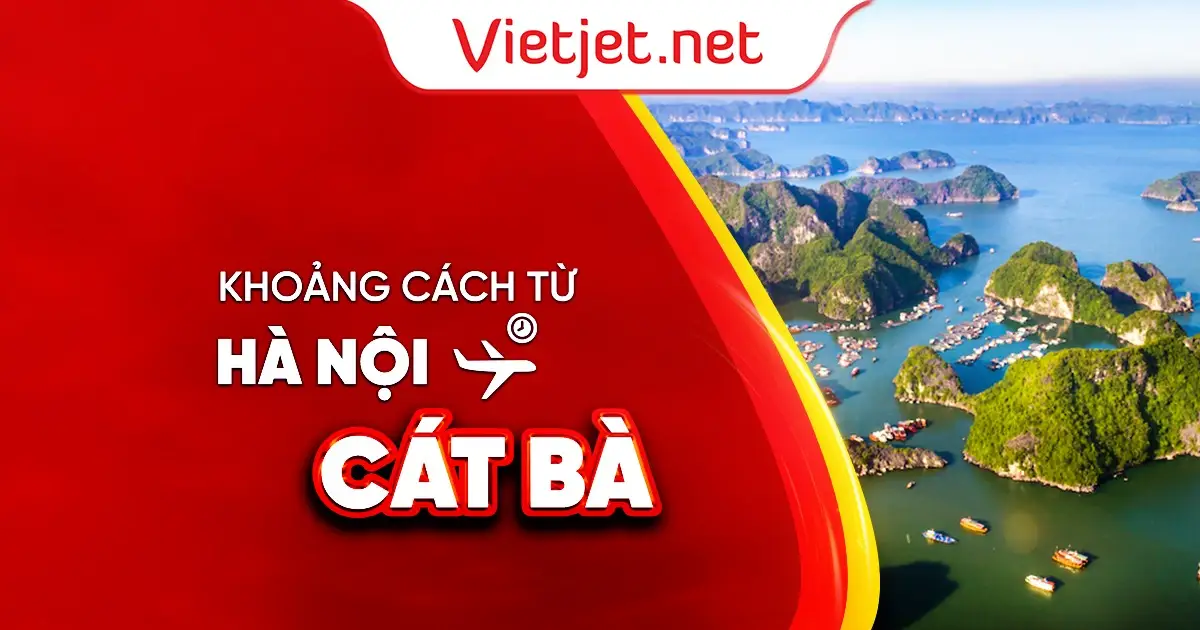Khoảng cách từ Hà Nội đến Cát Bà bao nhiêu km?