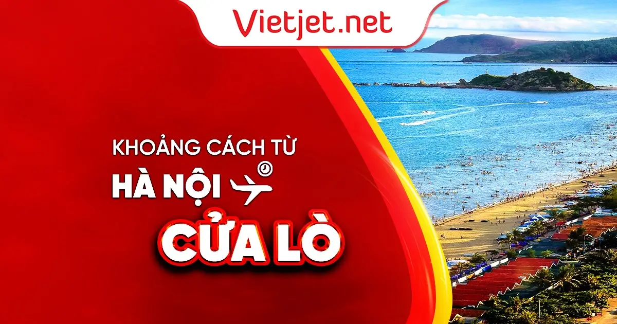 Khoảng cách từ Hà Nội đến Cửa Lò bao nhiêu km?
