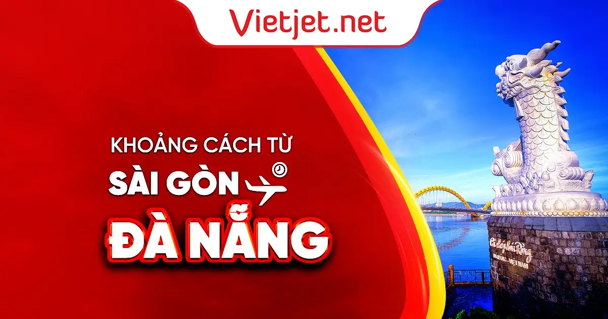 Khoảng cách từ Sài Gòn đi Đà Nẵng bao nhiêu km?