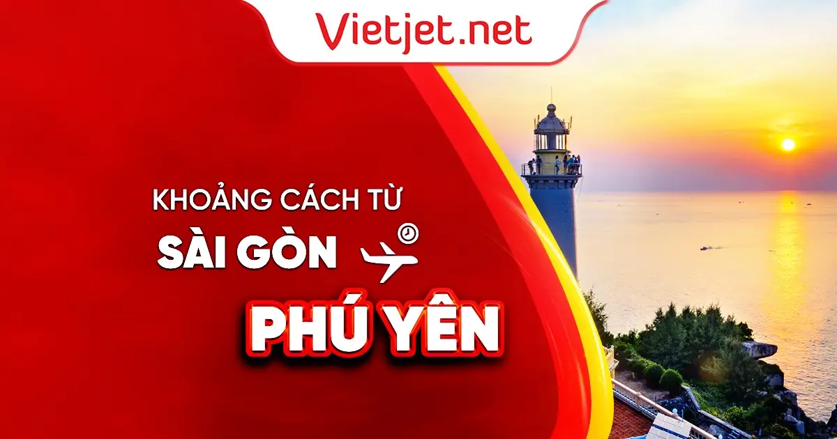 Khoảng cách từ Sài Gòn đến Phú Yên bao nhiêu km?