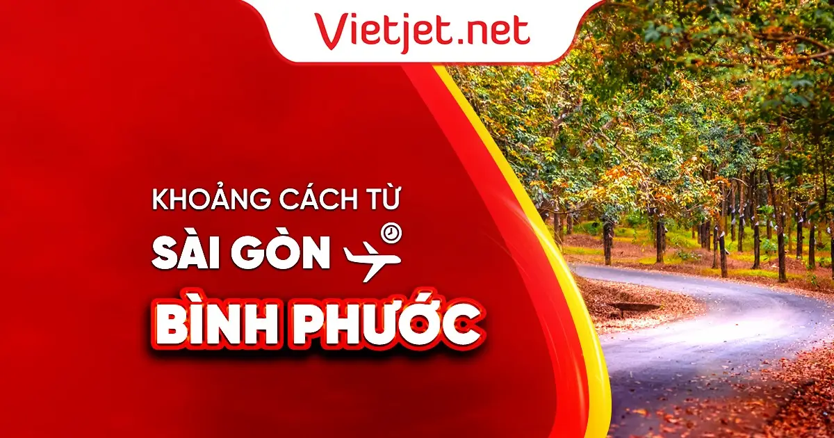 Khoảng cách từ Sài Gòn đến Bình Phước bao nhiêu km?