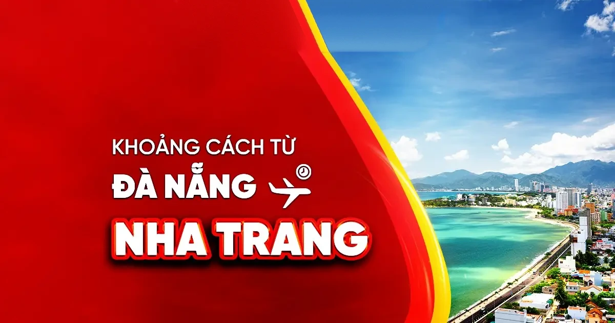 Khoảng cách từ Đà Nẵng đến Nha Trang bao nhiêu km?