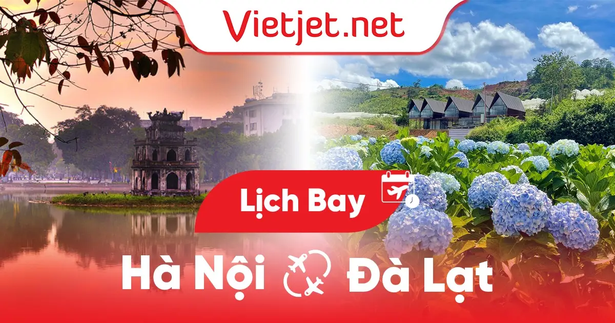 Lịch bay Hà Nội đi Đà Lạt cập nhật mới nhất hôm nay