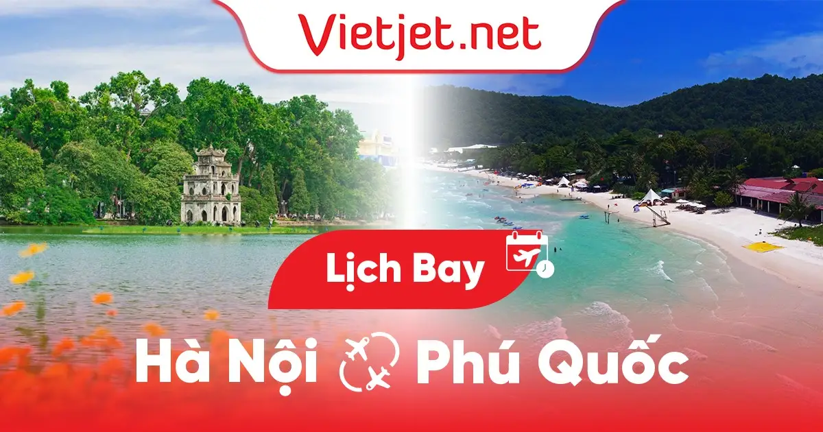 Lịch bay Hà Nội đi Phú Quốc cập nhật hôm nay