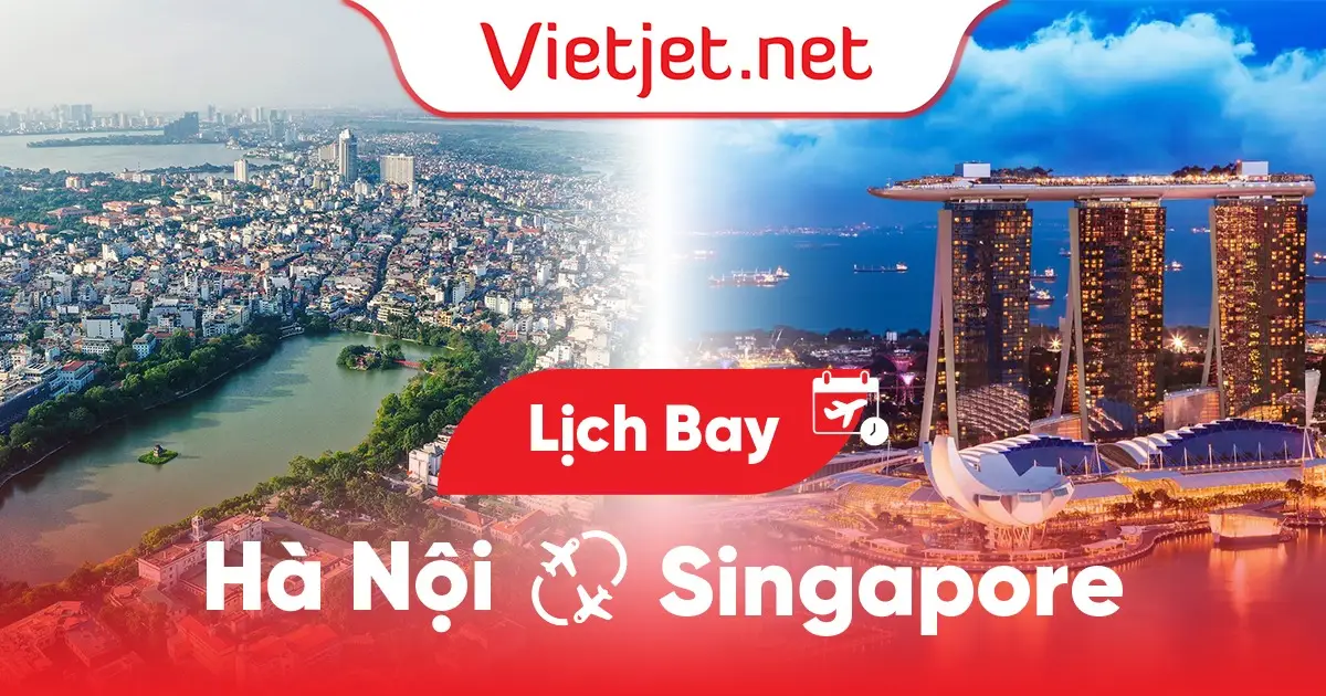 Lịch bay Hà Nội đi Singapore hôm nay
