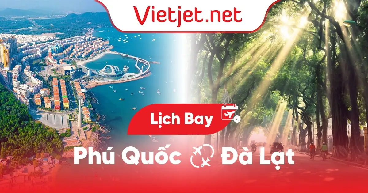 Lịch bay Phú Quốc đi Đà Lạt hôm nay
