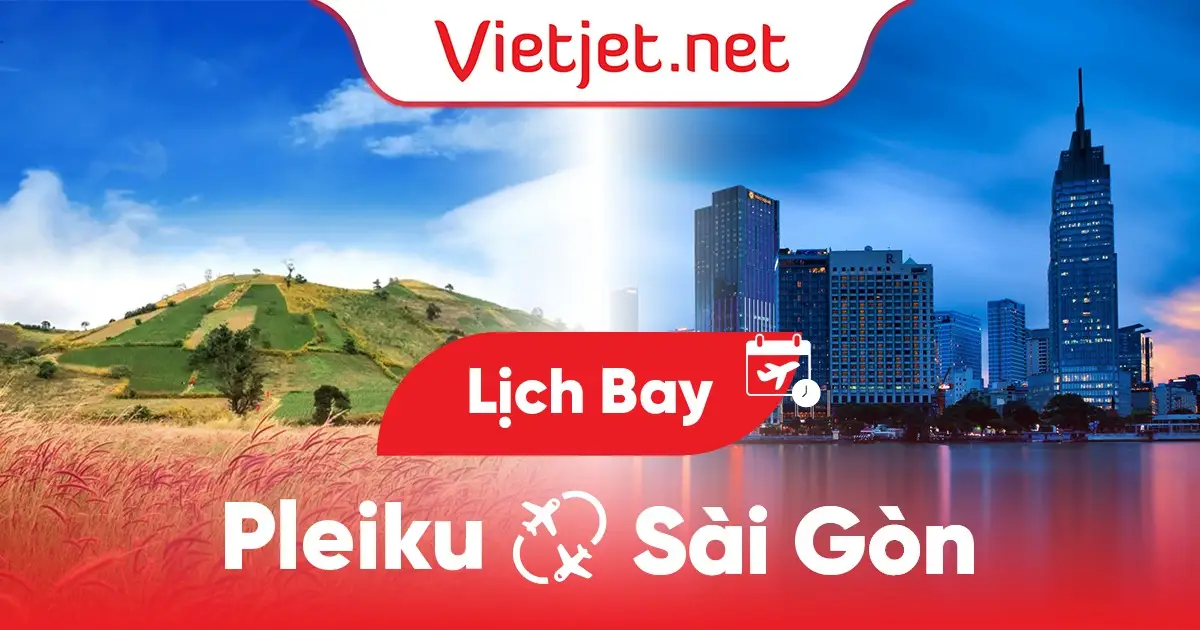 Lịch bay Pleiku đi Sài Gòn hôm nay