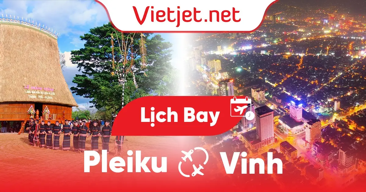 Lịch bay Pleiku đi Vinh hôm nay