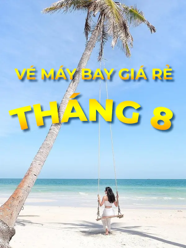 Vé máy bay giá rẻ tháng 8