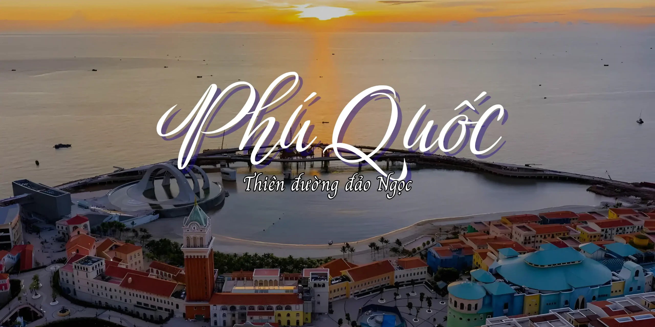 Vé máy bay Đà Nẵng đi Phú Quốc khám phá thiên đường đảo Ngọc