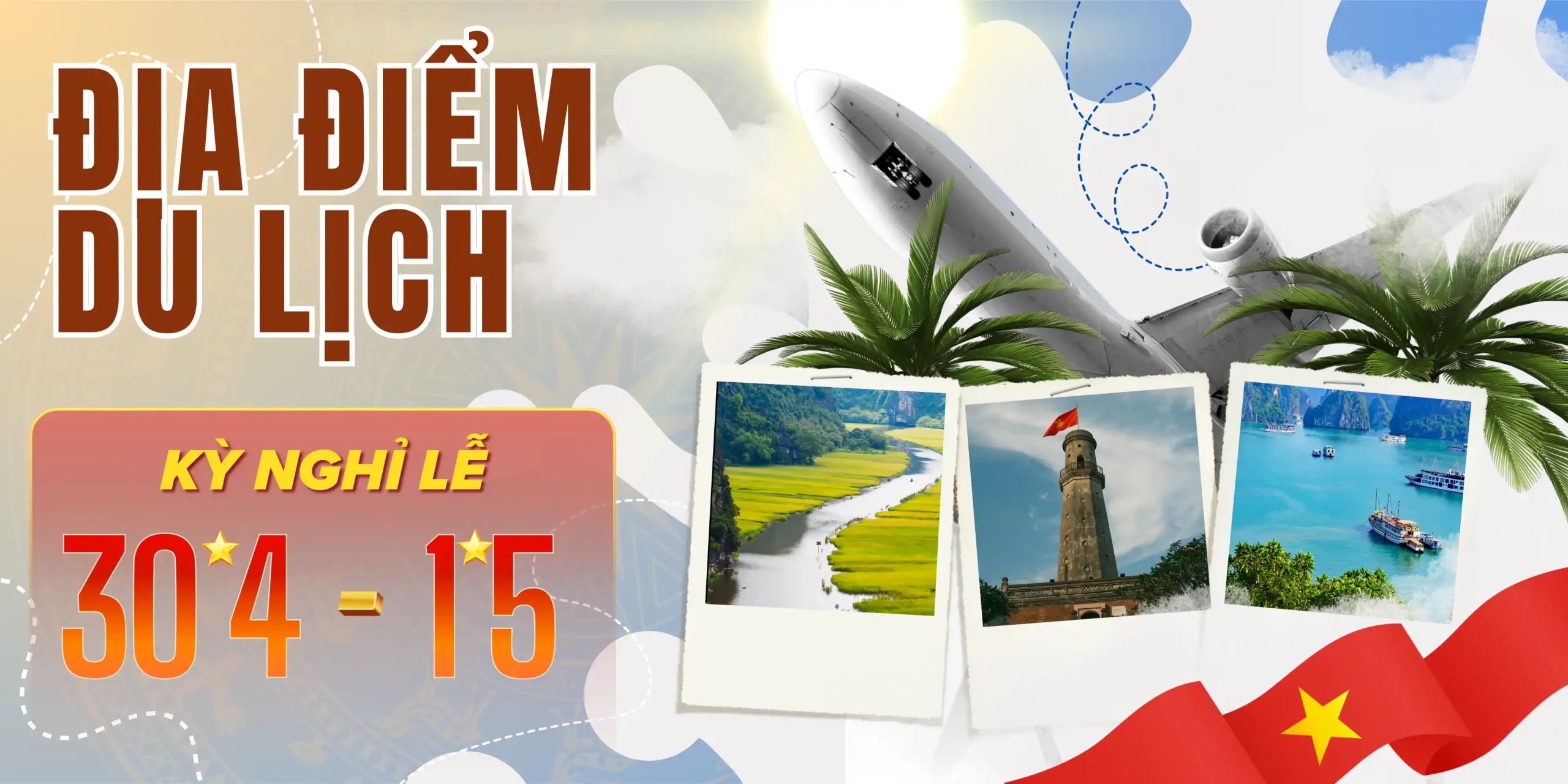 Gợi ý địa điểm du lịch lý tưởng cho kỳ nghỉ 30/4 – 1/5