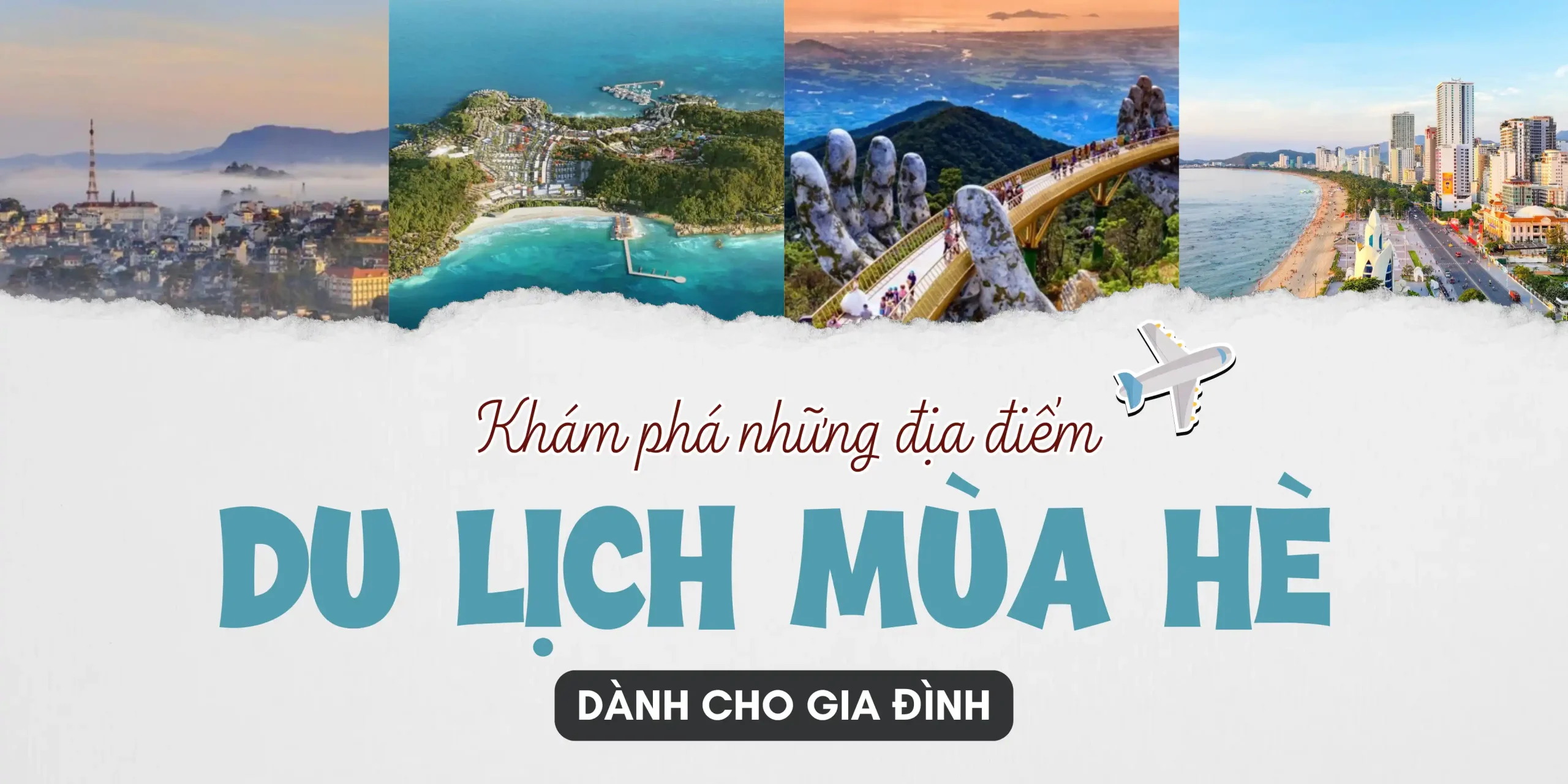 Khám phá địa điểm du lịch mùa hè lý tưởng dành cho gia đình