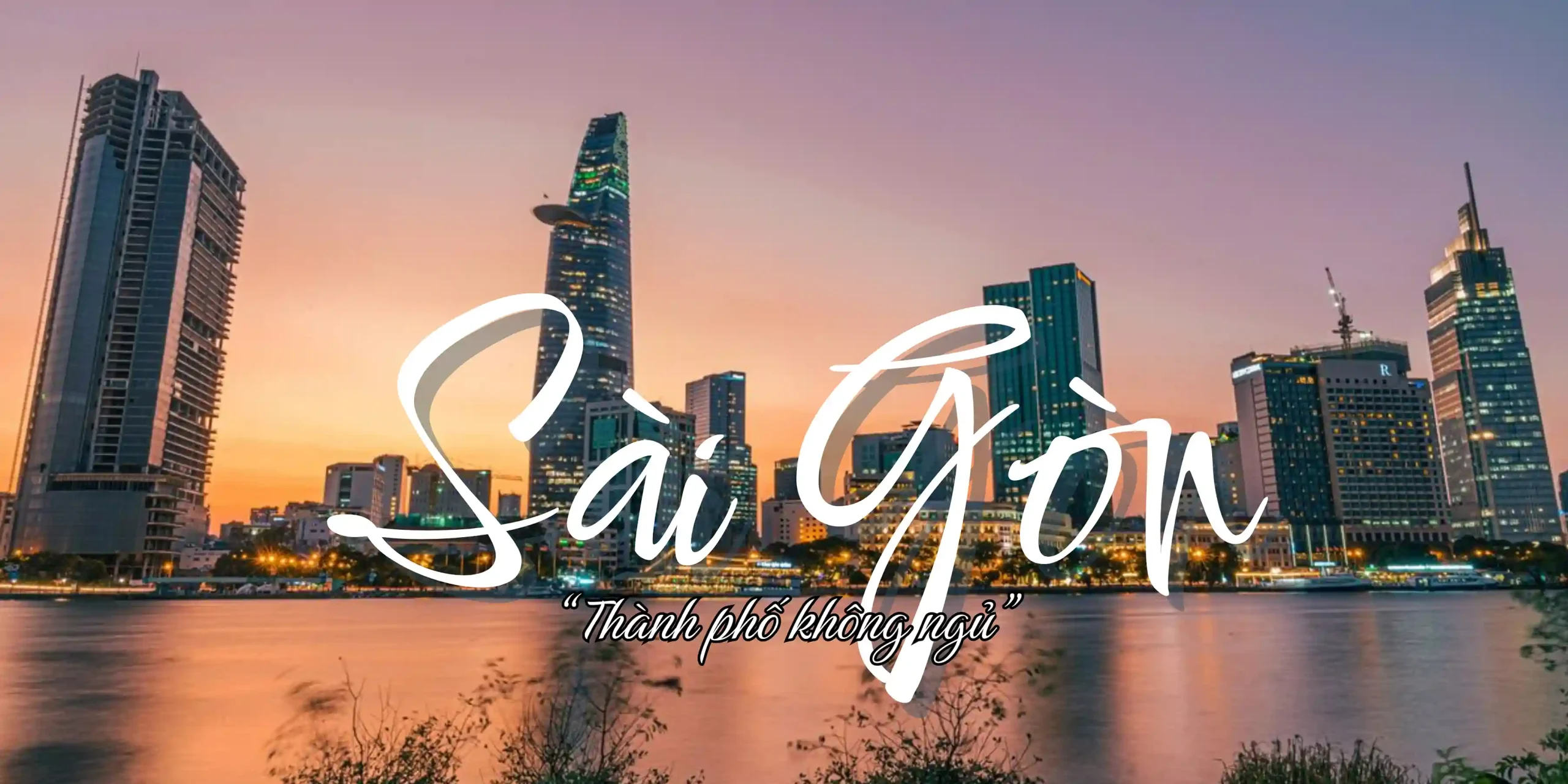 Khám phá thành phố không ngủ Sài Gòn